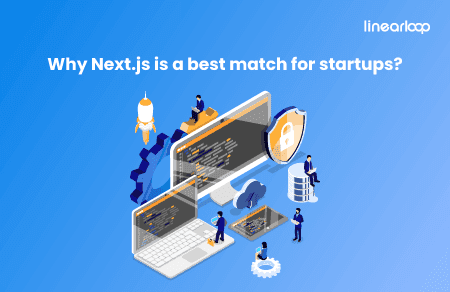 Why Next.js is a best match for startups?