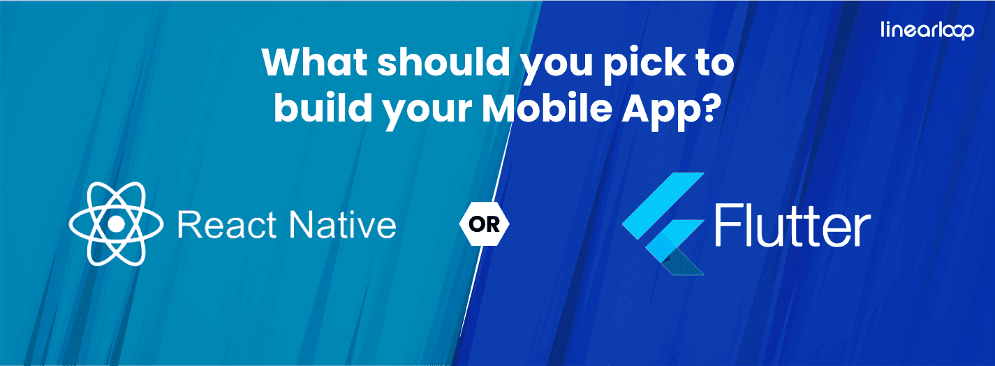 React Native Vs. Flutter: What should you pick to build your Mobile App? React Native Vs. Flutter: What should you pick to build your Mobile App?